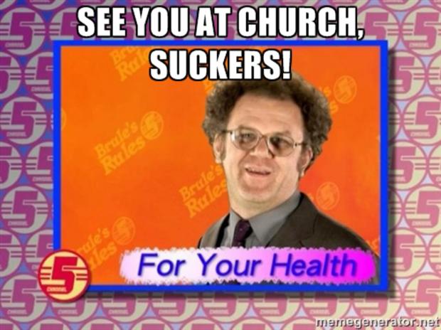 Dr. Steve Brule goes to church.